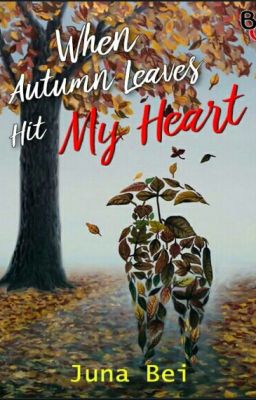 When Autumn Leaves Hit My Heart