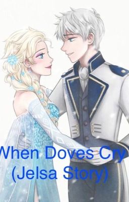 When Doves Cry (Jelsa Story)