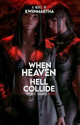 WHEN HEAVEN and HELL COLLIDE (BSS 1)- [COMPLETED]