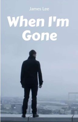 When I Am Gone.