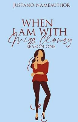 When I am With Miss Clumsy (Season One) ✔