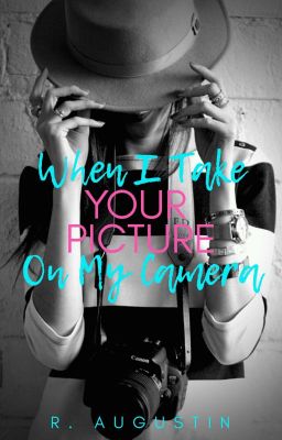 When I Take Your Picture On My Camera [END]