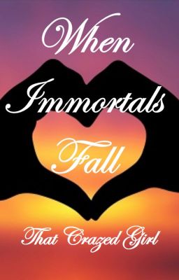 When Immortals Fall