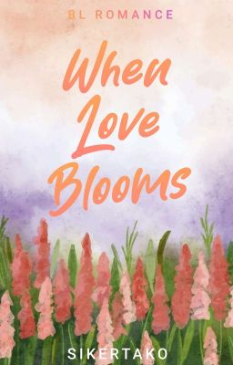 When Love Blooms