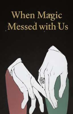 When Magic Messed with Us [DraHar/Drarry]