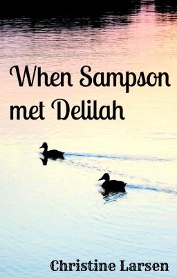 When Sampson met Delilah