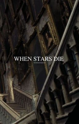 when stars dies ▮ Drago Malefoy