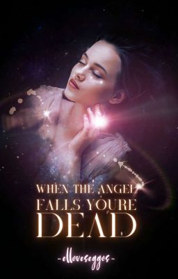 ❝when the angel falls you're dead❞ || ✓