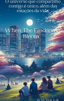 When The Emotions Bloom