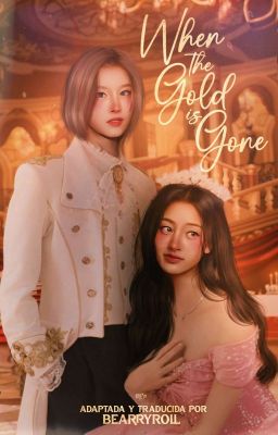 ❝ When The Gold Is Gone ━ SAHYO | adaptación & traducción. ❞