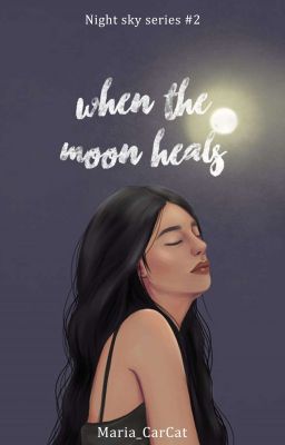 When the Moon Heals (Sequel #2)