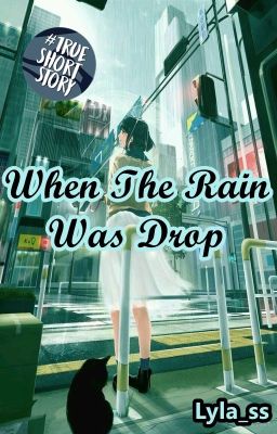 When The Rain Was Drop