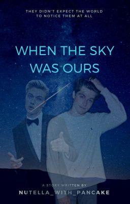 When the sky was ours