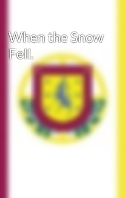 When the Snow Fell.