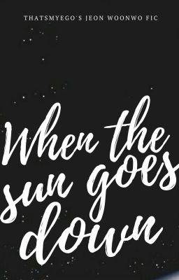 When the sun goes down» Wonwoo; Seventeen