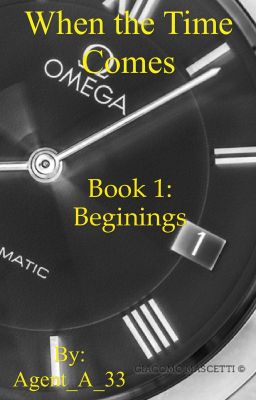 When the Time Comes Book 1: Beginings