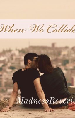 When We Collide (Temporarily On Hold)