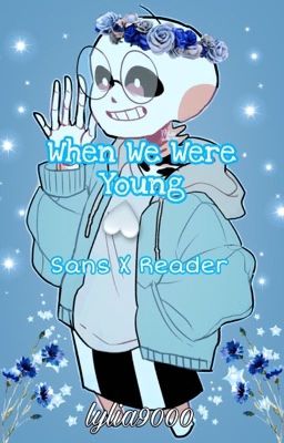 When We Were Young || Undertale