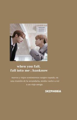 when you fall, fall into me ✧.* hanknow