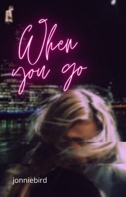 When You Go | d. winston au | WATTY'S 2019