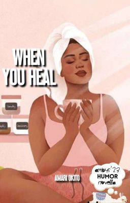 WHEN YOU HEAL