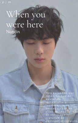 when you were here [namjin] os