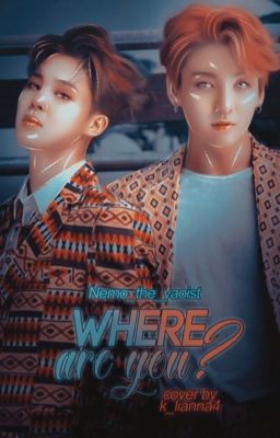 Where are you? ~ JiKook