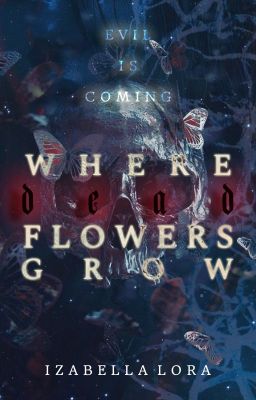 Where Dead Flowers Grow