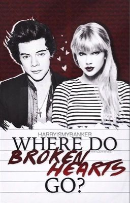 Where do broken hearts go (Haylor)