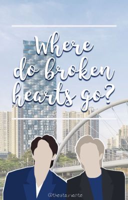 Where do broken hearts go? • KSJ + KNJ