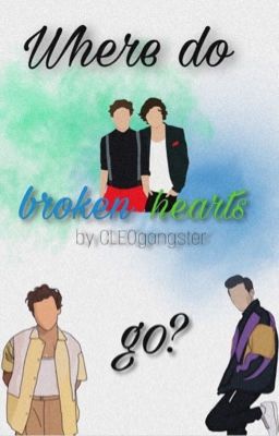 Where do broken hearts go || Larry Stylinson AU