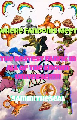 Where Fandoms Meet: The Bestest Fanfic In All Of The Known Universe!!!!!!