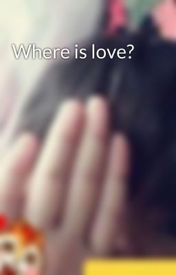 Where is love?