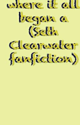 Where It All Began A Seth Clearwater Fanfiction