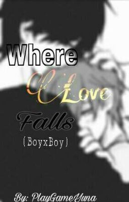 Where Love Falls (BoyxBoy) 