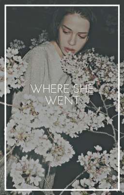 Where She Went.