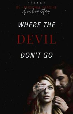 Where the Devil Don't Go |Lucyfer [DECKERSTAR] wolno pisane  