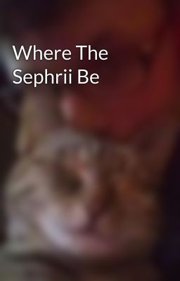 Where The Sephrii Be