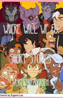 Where will we go? Voltron short stories