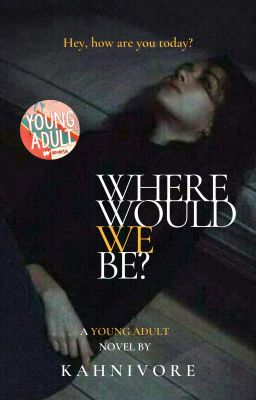 Where Would We Be?