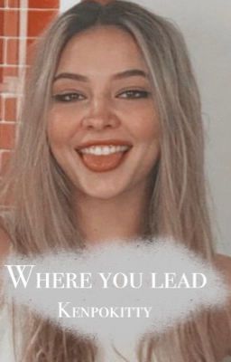 Where you lead