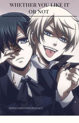 Whether You Like It or Not- Alois x Ciel Smut