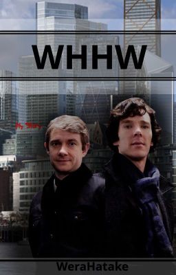 WHHW (Sherlock ff)