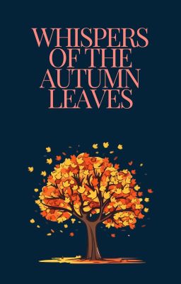 Whisper of the autumn leaves