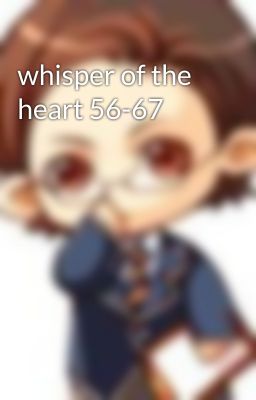 whisper of the heart 56-67