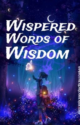 whispered words of wisdom~ Gedichte