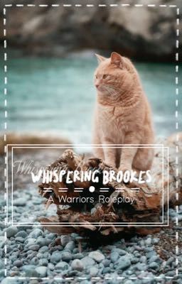 Whispering Brookes // A Warriors Roleplay