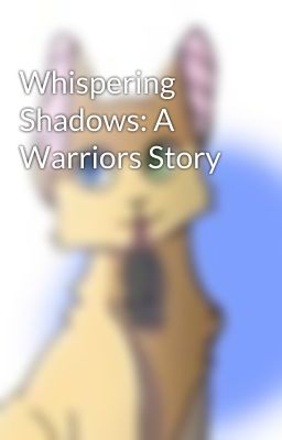 Whispering Shadows: A Warriors Story