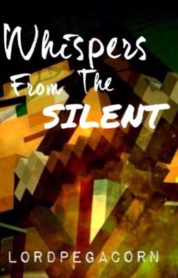 Whispers from the Silent (a MCSM fanfic)[DISCONTINUED]