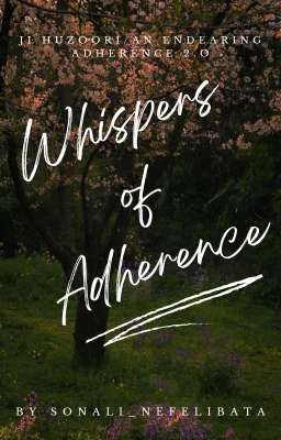 WHISPERS OF ADHERENCE 